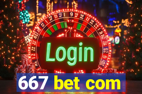 667 bet com
